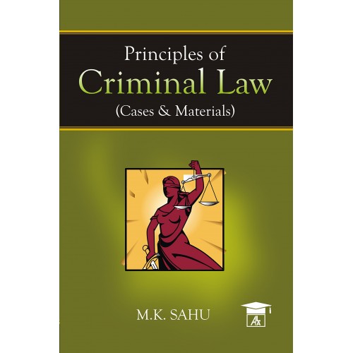 Allahabad Law Agency's Principles of Criminal Law (Cases & Materials) for LL.B & LL.M by M. K. Sahu